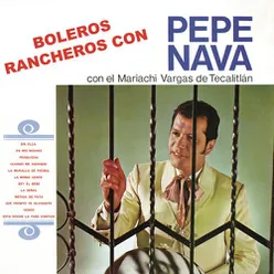 Boleros Rancheros Con Pepe Nava