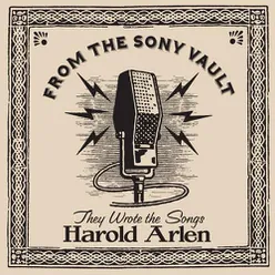 They Wrote The Songs: Harold Arlen