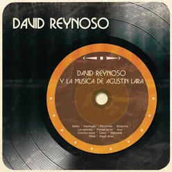 David Reynoso y la Música de Agustín Lara
