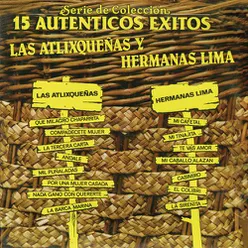 Serie de Colección 15 Auténticos Éxitos - Las Atlixqueñas y Hermanas Lima