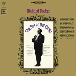 Richard Tucker - The Art of Bel Canto