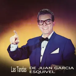 Las Tandas de Juan García Esquivel