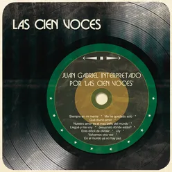 Juan Gabriel Interpretado por "Las Cien Voces"