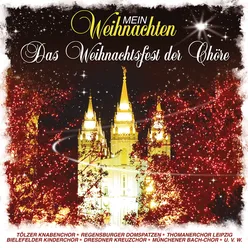 Mein Weihnachten - Das Chöre Weihnachtsfest