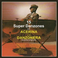 15 Súper Danzones Con Acerina y Su Danzonera (Versiones Originales)