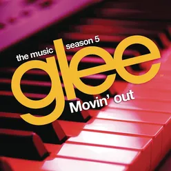 Movin' Out (Anthony's Song) (Glee Cast Version)
