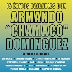 15 Éxitos Bailables Con Armando Chamaco Domínguez