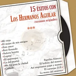 15 Exitos Con los Hermanos Aguilar (Versiones Originales)