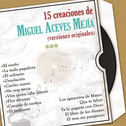 15 Creaciones de Miguel Aceves Mejía (Versiones Originales)