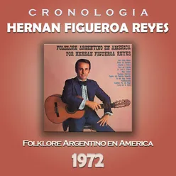 Hernan Figueroa Reyes Cronología - Folklore Argentino en América (1972)