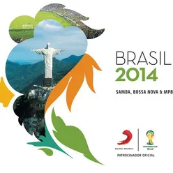 Brasil 2014 - Samba, Bossa Nova & MPB