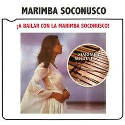 A Bailar Con la Marimba Soconusco