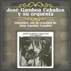 Danzones Con la Orquesta de José Gamboa Ceballos