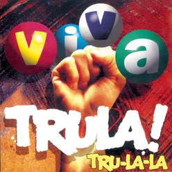 Viva Trula!