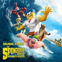 Music from The Spongebob Movie Sponge Out Of Water