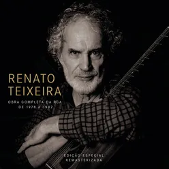 Renato Teixeira Obra Completa na RCA de 1978 a 1982 (Remasterizado)