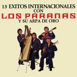 15 Éxitos Internacionales Con los Paranas y Su Arpa de Oro