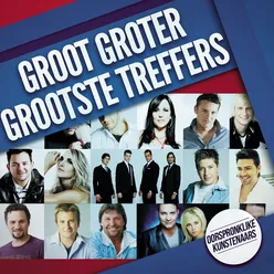 Groot, Groter, Grootste Treffers