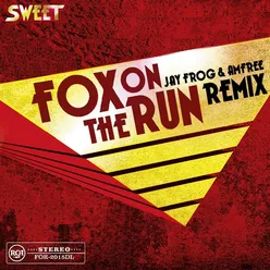 Fox on the Run (Jay Frog & Amfree Remix)