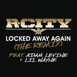 Locked Away Again (The Remix)