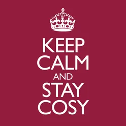 Keep Calm & Stay Cosy