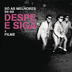 Despe e Siga - Só as Melhores