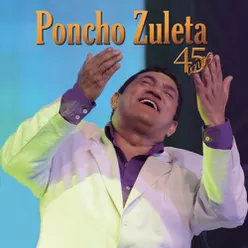 Poncho Zuleta 45 Años