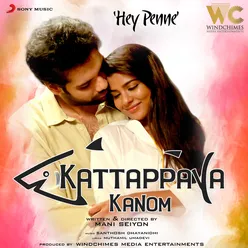 Hey Penne (From "Kattappava Kanom")