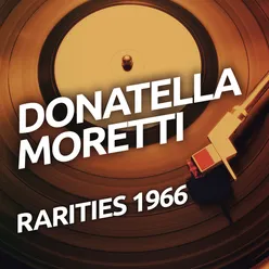 Donatella Moretti  - Rarietes 1966