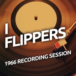 I Flippers - 1966 Recording Session