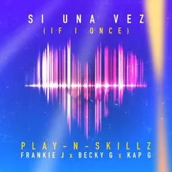 Si Una Vez (If I Once)[Spanglish Version]