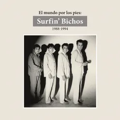 El Mundo por los Pies: Surfin' Bichos 1988-1994. (Remasterizado) Versión Audio