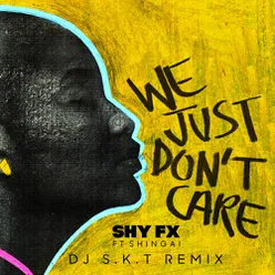 We Just Don't Care-DJ S.K.T Remix