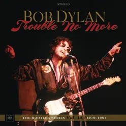 Trouble No More: The Bootleg Series, Vol. 13 / 1979-1981 Live