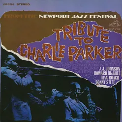 From the Newport Jazz Festival Tribute to Charlie Parker