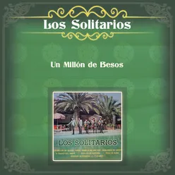 Los Solitarios (Un Millón de Besos)