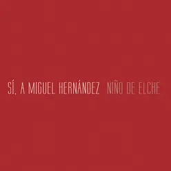 Sí, a Miguel Hernández