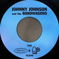 The Essential Johnny Johnson & The Bandwagon (The Epic & Bell Years)