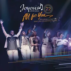 Joyous Celebration 22: All For You Live