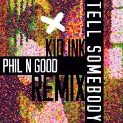 Tell Somebody Phil N Good Remix