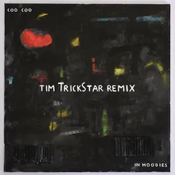 Coo Coo Tim TrickStar Remixes