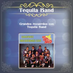 Grandes Recuerdos Con Tequila Band