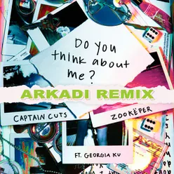 Do You Think About Me-ARKADI Remix