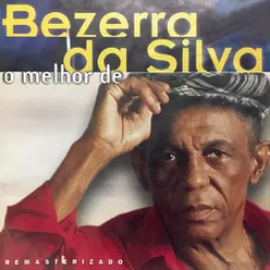 O Melhor De Bezerra Da Silva