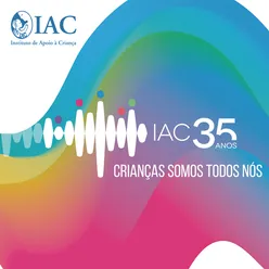 IAC 35 Anos - Crianças Somos Todos Nós