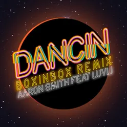 Dancin-BOXINBOX Remix