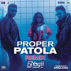 Proper Patola-Remix by DJ Yogii (From "Namaste England")
