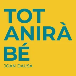 Tot Anirà Bé