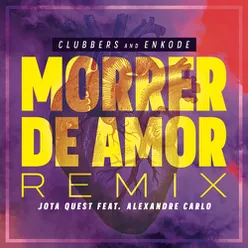 Morrer de Amor Clubbers & Enkode Remix