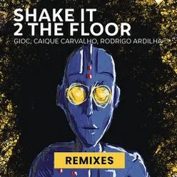 Shake It 2 The Floor (Remixes)